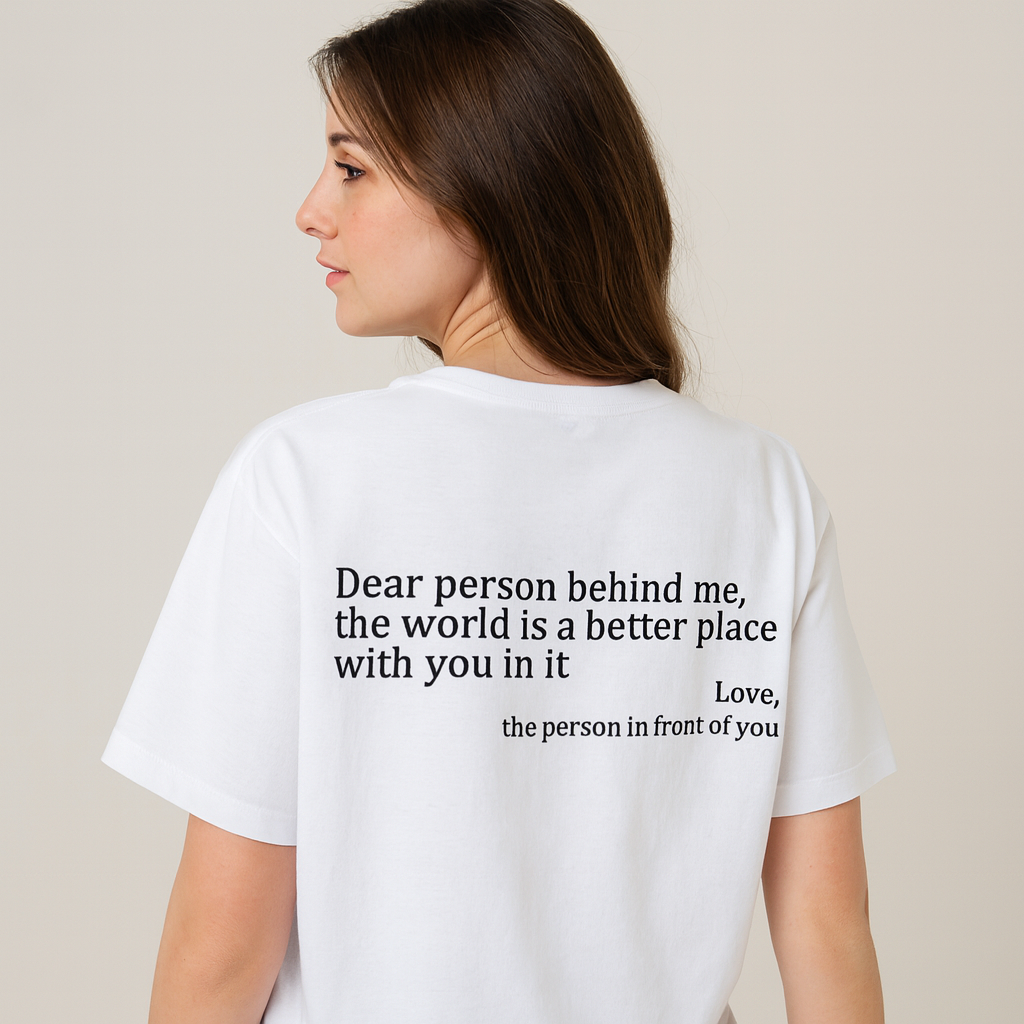 Dear Person Behind Me (You are enough) T-Shirt