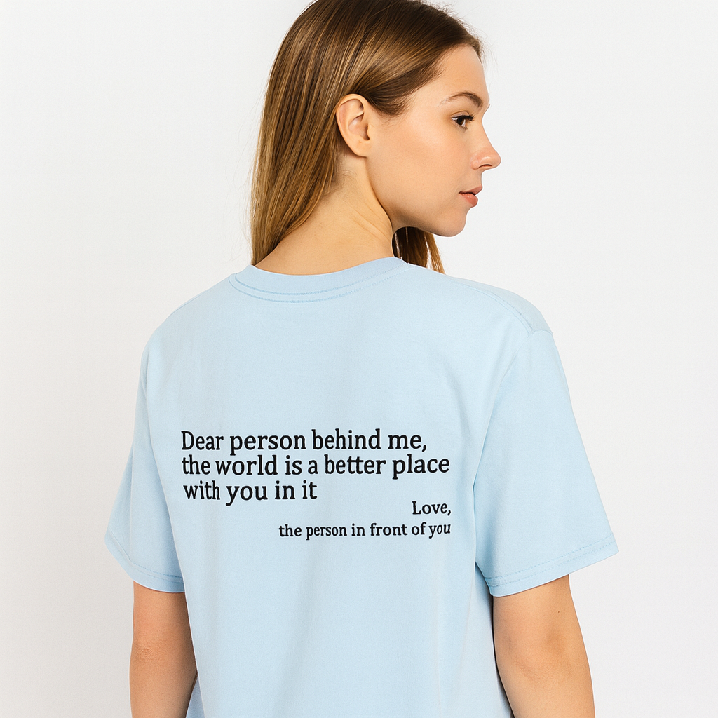 Dear Person Behind Me (You are enough) T-Shirt