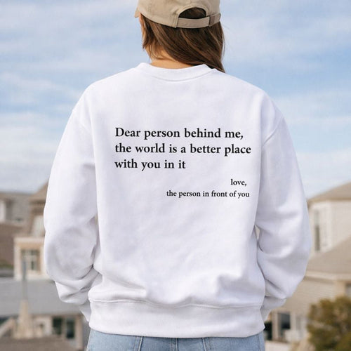 Dear Person Behind Me (You are enough) Sweatshirt