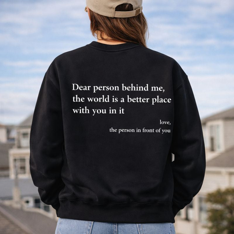Dear Person Behind Me (You are enough) Sweatshirt