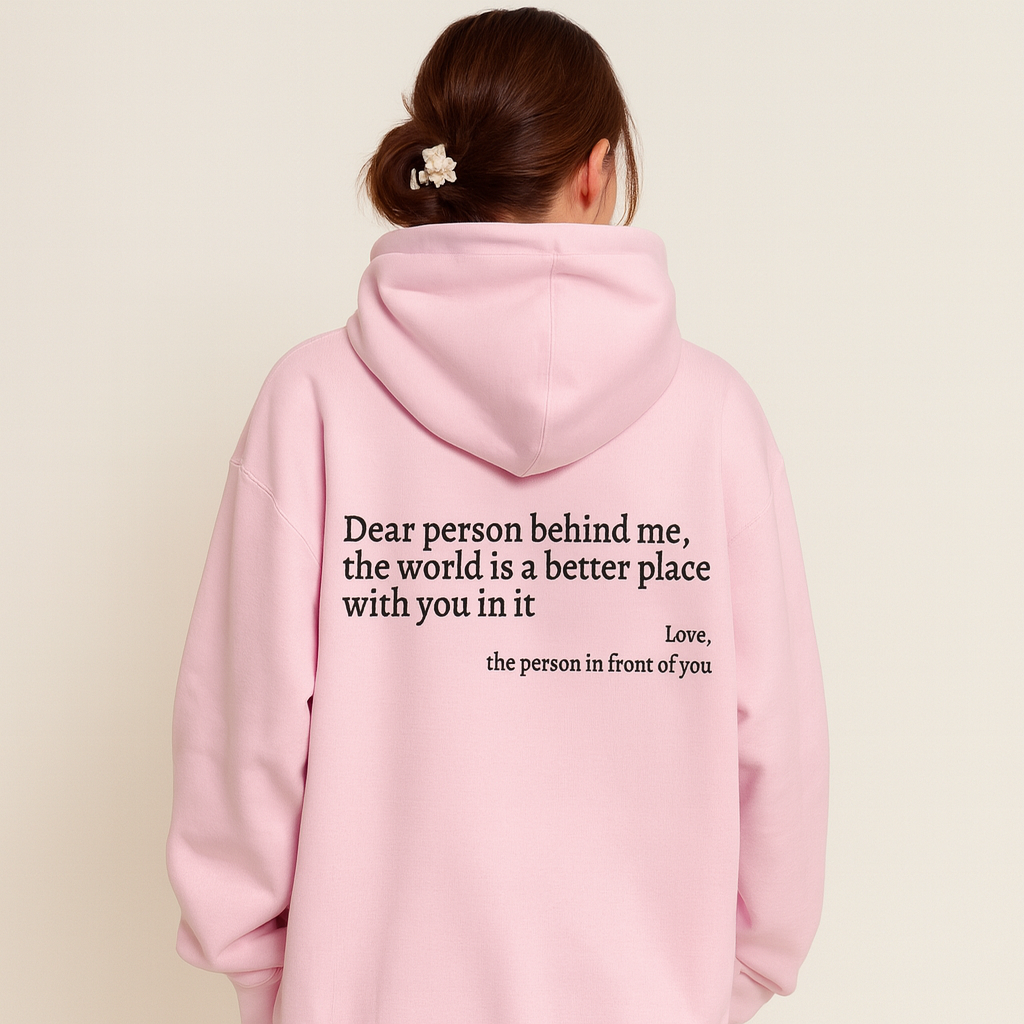 Dear Person Behind Me (You are enough) Hoodie